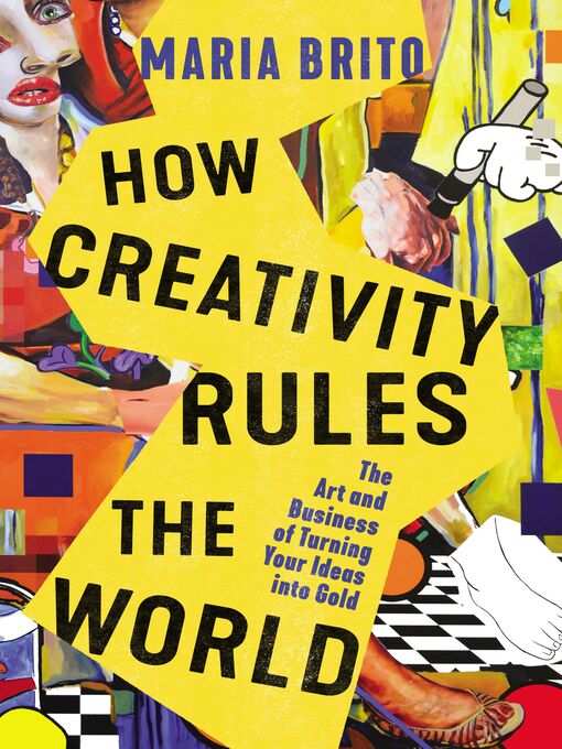 Title details for How Creativity Rules the World by Maria Brito - Available